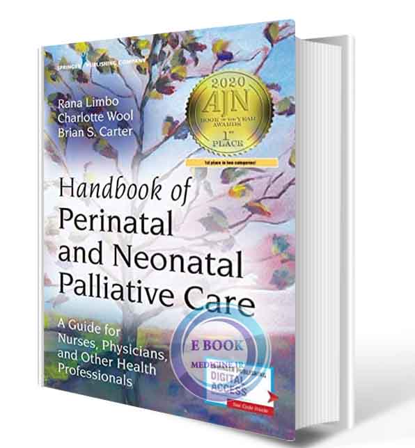 دانلود کتاب  Handbook of Perinatal and Neonatal Palliative Care: A Guide for Nurses, Physicians, and Other Health Professionals 2019 (ORIGINAL PDF)